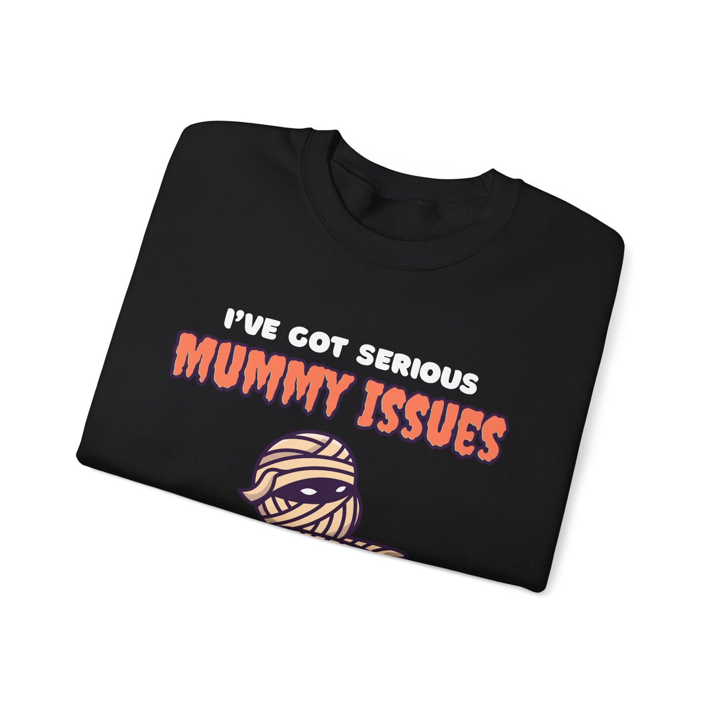 Serious Mummy Issues | Sweatshirt
