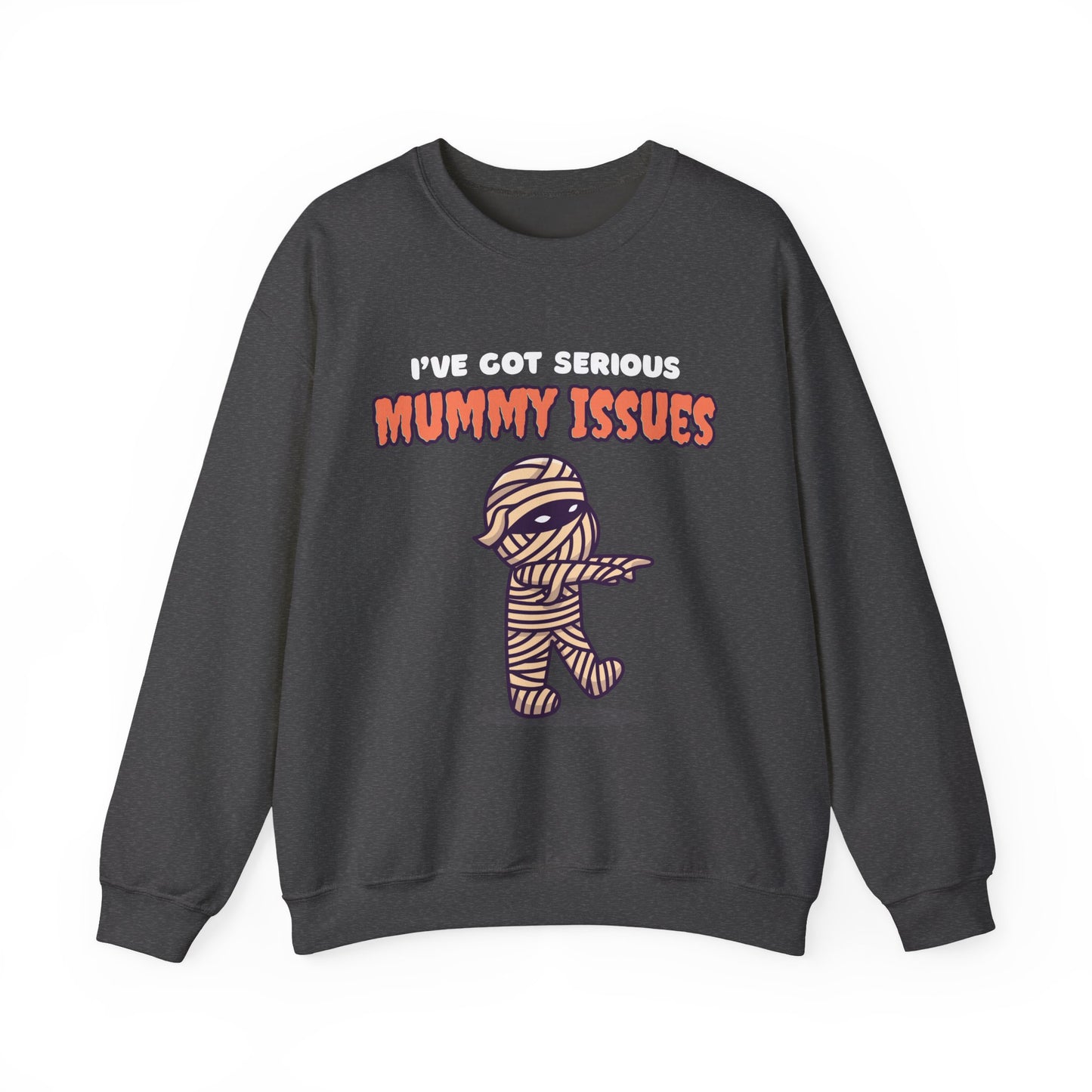 Serious Mummy Issues | Sweatshirt
