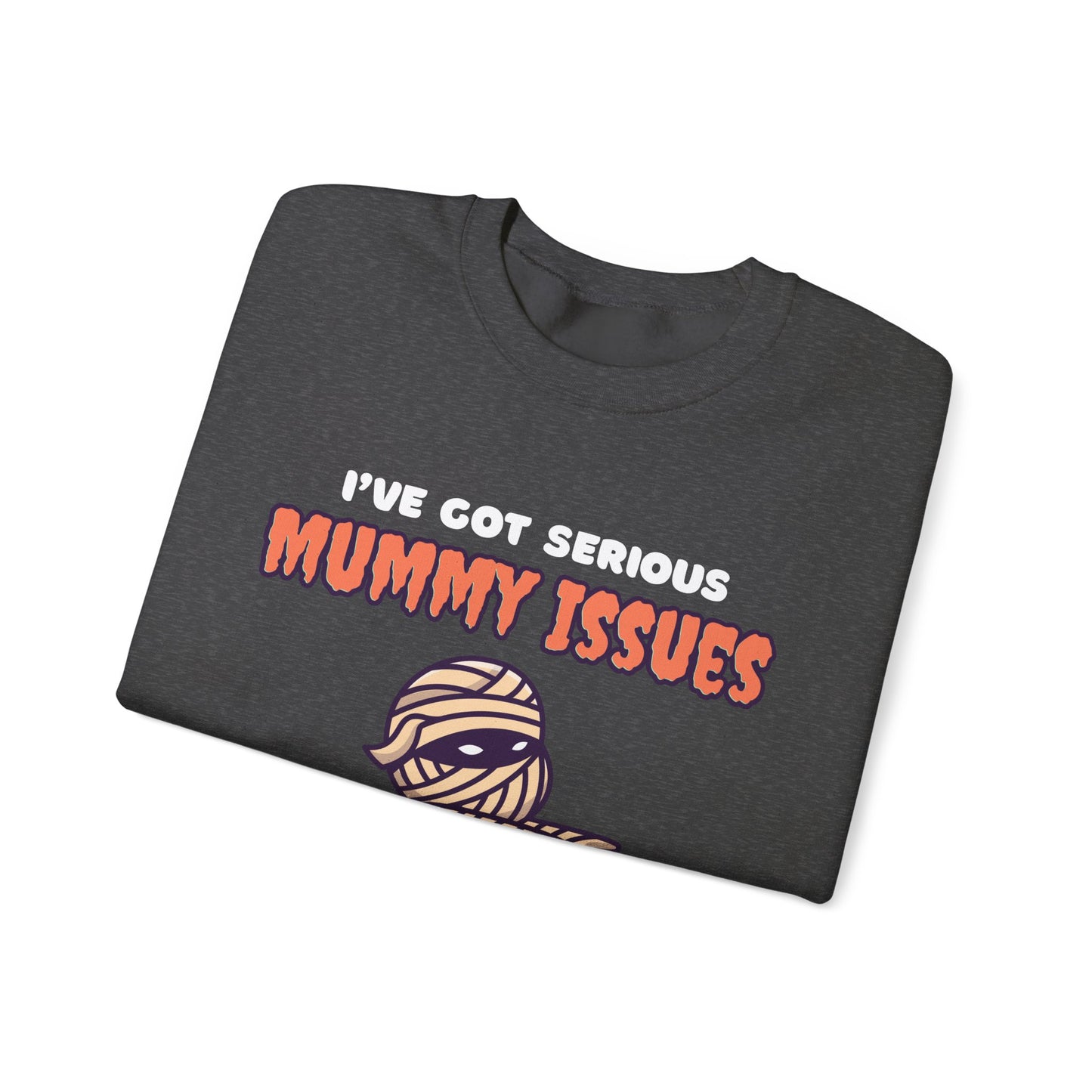 Serious Mummy Issues | Sweatshirt