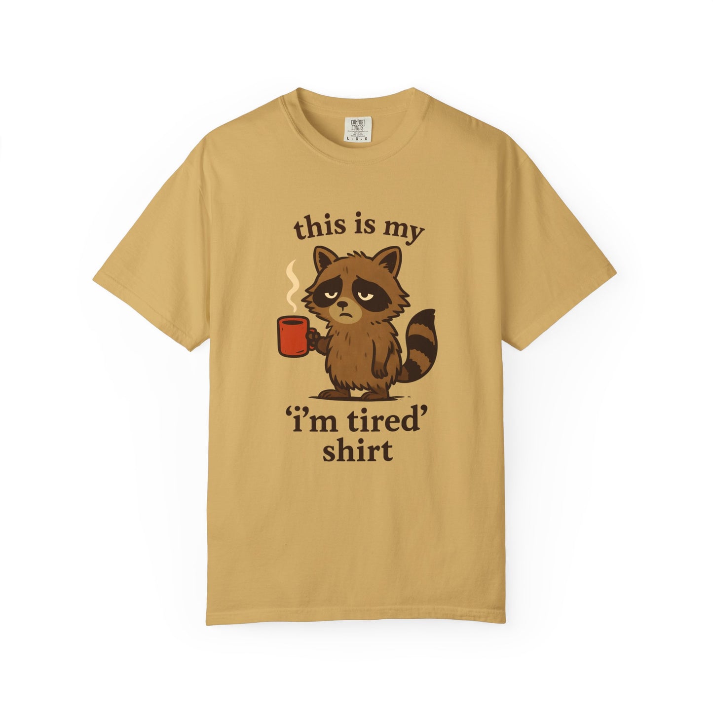 'I'm Tired' Shirt | T-Shirt