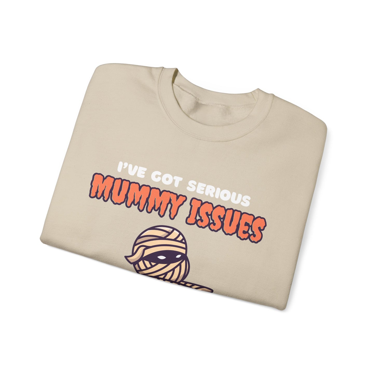 Serious Mummy Issues | Sweatshirt
