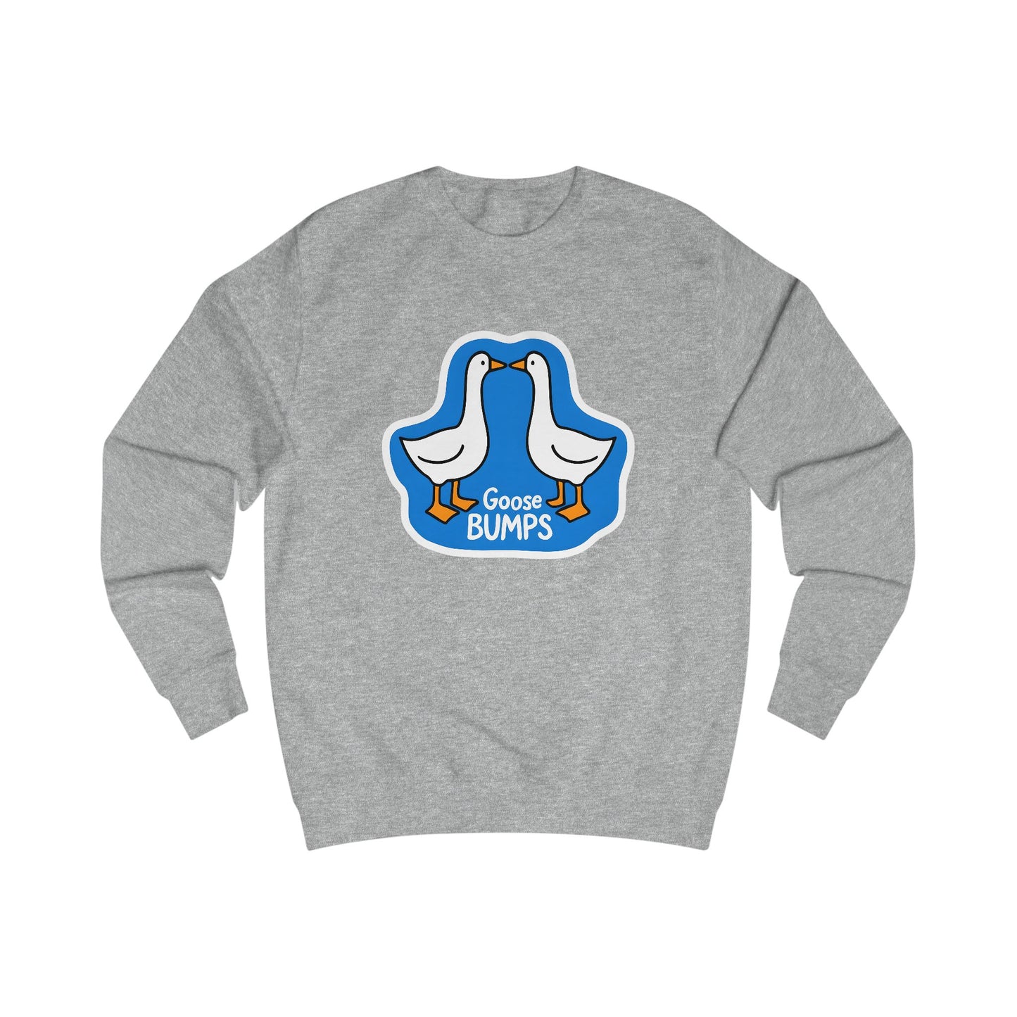 Goose Bumps | Sweatshirt