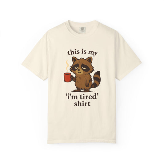 'I'm Tired' Shirt | T-Shirt